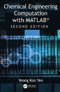 bokomslag Chemical Engineering Computation with MATLAB¿