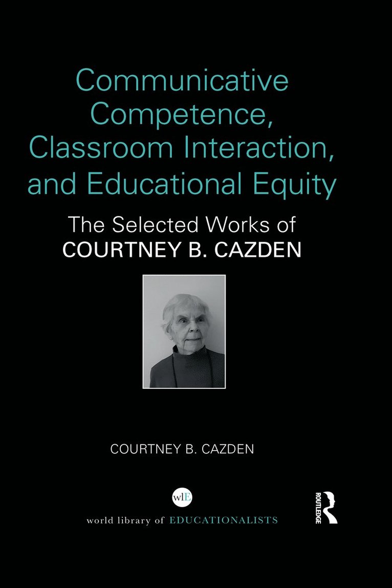 Courtney B. Cazden - Communicative Competence, Classroom Interaction, and Educational Equity, Häftad