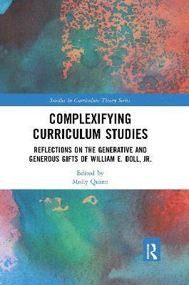 Molly Quinn, USA) Quinn, Molly (Augusta University - Complexifying Curriculum Studies, Häftad