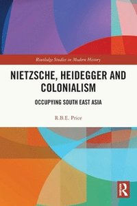 bokomslag Nietzsche, Heidegger and Colonialism