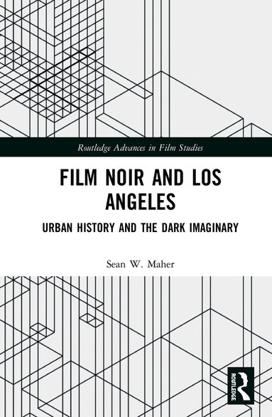 Sean W. Maher - Film Noir and Los Angeles, Häftad