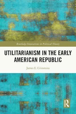 Utilitarianism in the Early American Republic 1