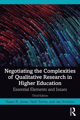 Negotiating the Complexities of Qualitative Research in Higher Education 1
