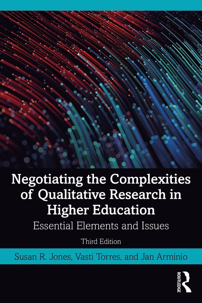 Susan R. Jones, Vasti Torres, Jan Arminio, USA) Jones, Susan R. (Ohio State University, USA) Torres, Vasti (University of South Florida, USA) Arminio, Jan (George Mason University - Negotiating the Complexities of Qualitative Research in Higher Education, Häftad