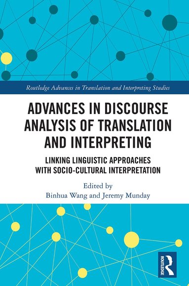Binhua Wang, Jeremy Munday - Advances in Discourse Analysis of Translation and Interpreting, Häftad