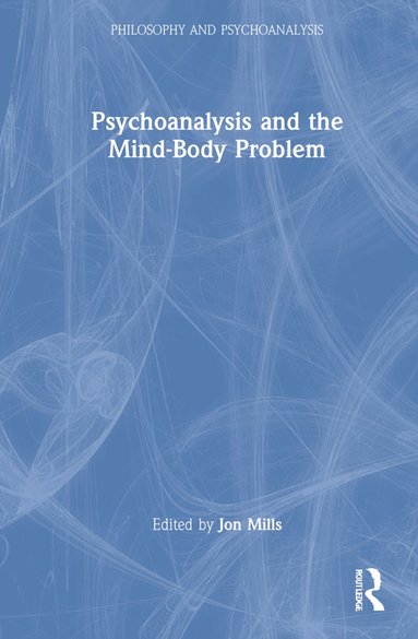 bokomslag Psychoanalysis and the Mind-Body Problem