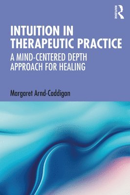 Intuition in Therapeutic Practice 1