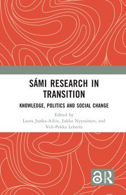 Laura Junka-Aikio, Jukka Nyyssönen, Veli-Pekka Lehtola, Jukka Nyyssonen - Sámi Research in Transition, Häftad