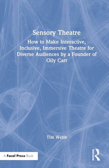Tim Webb - Sensory Theatre, Inbunden