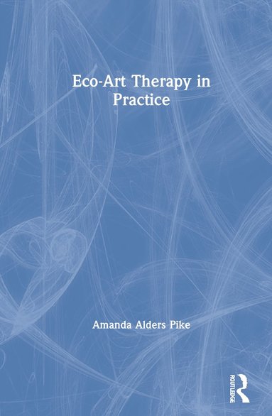 bokomslag Eco-Art Therapy in Practice