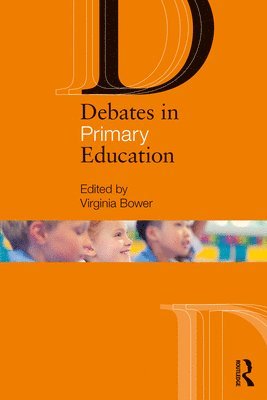 Virginia Bower - Debates in Primary Education, Häftad