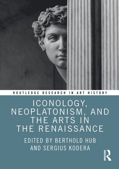 bokomslag Iconology, Neoplatonism, and the Arts in the Renaissance