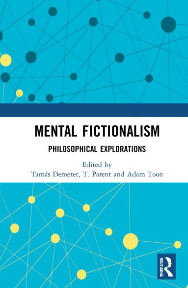 Tamás Demeter, T. Parent, Adam Toon - Mental Fictionalism, Inbunden