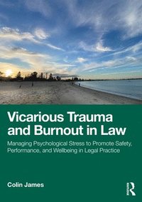 bokomslag Vicarious Trauma and Burnout in Law