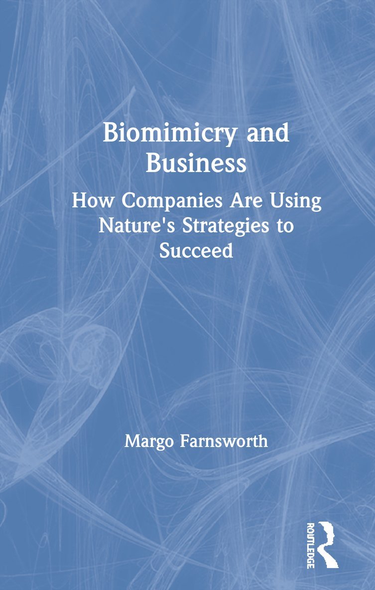 Margo Farnsworth - Biomimicry and Business, Inbunden
