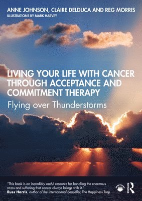 bokomslag Living Your Life with Cancer through Acceptance and Commitment Therapy