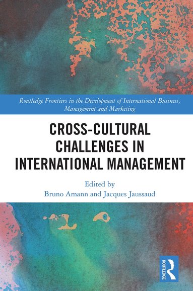 Bruno Amann, Jacques Jaussaud - Cross-cultural Challenges in International Management, Häftad