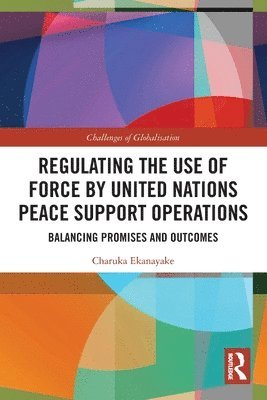 Charuka Ekanayake, Australia) Ekanayake, Charuka (Griffith University - Regulating the Use of Force by United Nations Peace Support Operations, Häftad