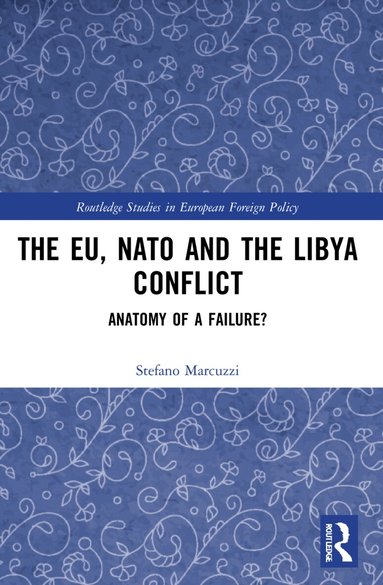 Stefano Marcuzzi - EU, NATO and the Libya Conflict, Häftad