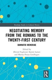 bokomslag Negotiating Memory from the Romans to the Twenty-First Century