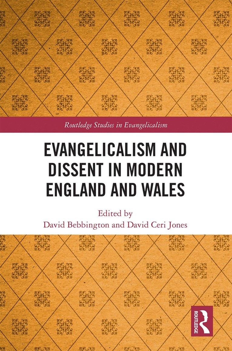 Evangelicalism and Dissent in Modern England and Wales 1