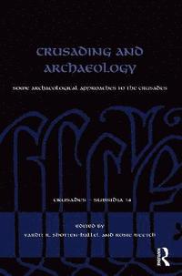 bokomslag Crusading and Archaeology