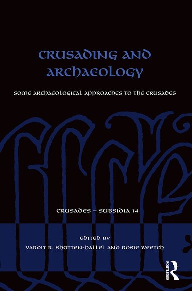 Vardit R. Shotten-Hallel, Rosie Weetch - Crusading and Archaeology, Häftad