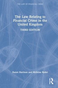 bokomslag The Law Relating to Financial Crime in the United Kingdom