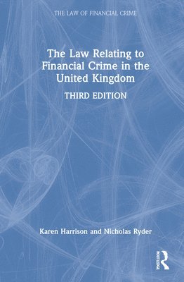 The Law Relating to Financial Crime in the United Kingdom 1