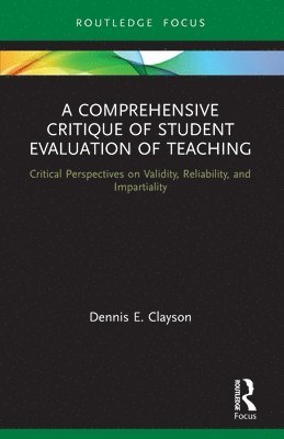 Comprehensive Critique of Student Evaluation of Teaching