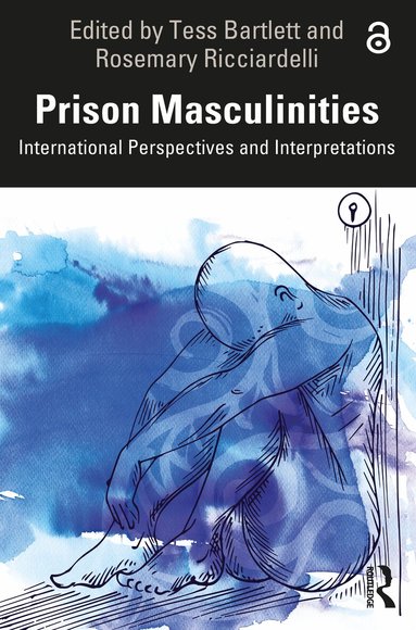 Tess Bartlett, Rosemary Ricciardelli - Prison Masculinities, Häftad