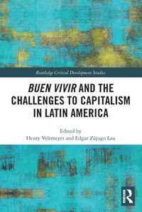 bokomslag Buen Vivir and the Challenges to Capitalism in Latin America