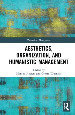 bokomslag Aesthetics, Organization, and Humanistic Management