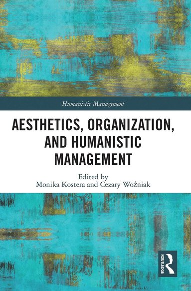 bokomslag Aesthetics, Organization, and Humanistic Management