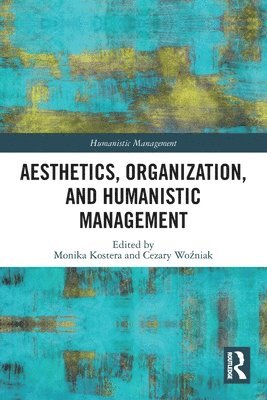 Aesthetics, Organization, and Humanistic Management 1