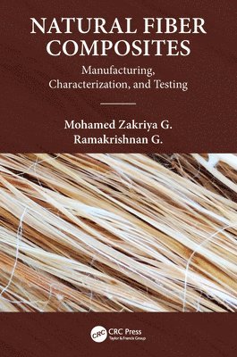 G. Mohamed Zakriya, G. Ramakrishnan, Mohamed Zakriya G., Ramakrishnan Govindan, Mohamed Zakriya G - Natural Fiber Composites, Häftad