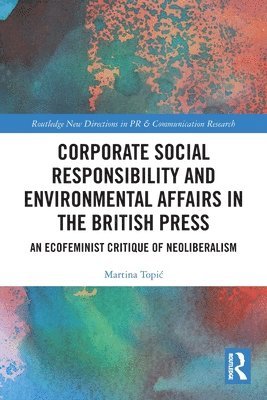 bokomslag Corporate Social Responsibility and Environmental Affairs in the British Press