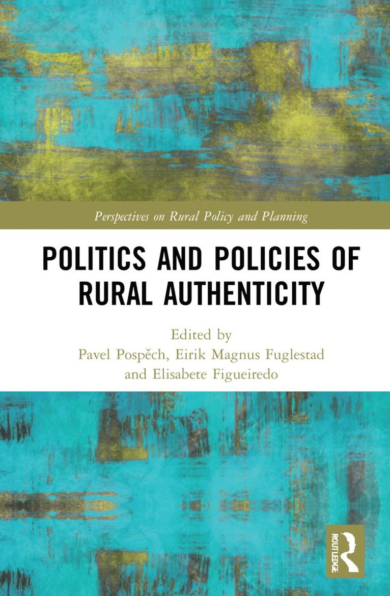 Pavel Pospěch, Eirik Magnus Fuglestad, Elisabete Figueiredo, Pavel Pospech, Pavel Posp&#283;ch, Pavel Posp¿ch - Politics and Policies of Rural Authenticity, Inbunden