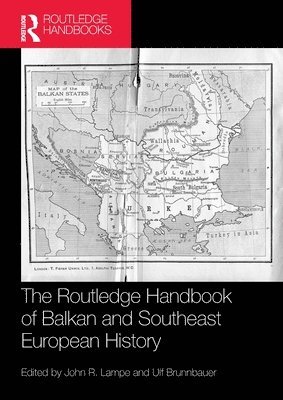 The Routledge Handbook of Balkan and Southeast European History 1
