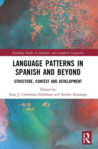Juan J. Colomina-Almiñana, Sandro Sessarego - Language Patterns in Spanish and Beyond, Häftad