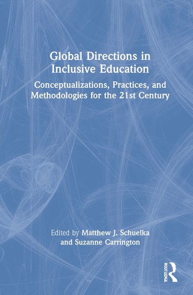 Matthew J. Schuelka, Suzanne Carrington - Global Directions in Inclusive Education, Inbunden