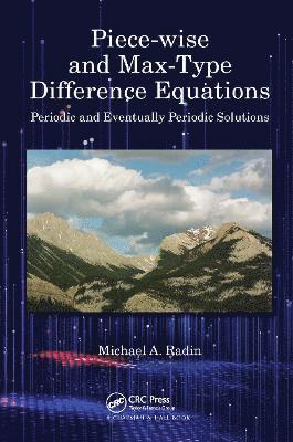 Michael A. Radin, USA) Radin, Michael A. (Rochester Institute of Technology - Piece-wise and Max-Type Difference Equations, Häftad