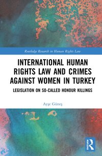 bokomslag International Human Rights Law and Crimes Against Women in Turkey