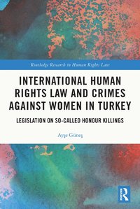 bokomslag International Human Rights Law and Crimes Against Women in Turkey