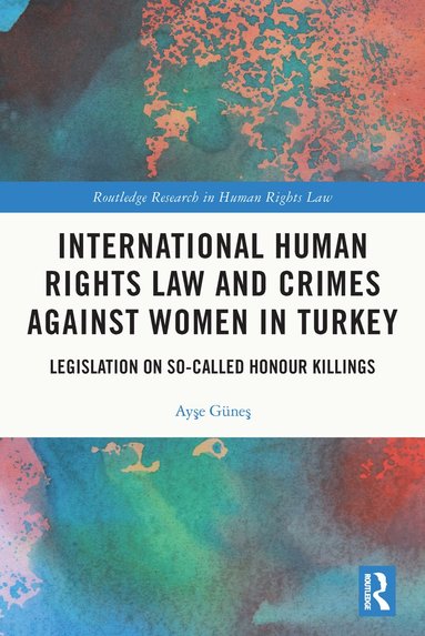 bokomslag International Human Rights Law and Crimes Against Women in Turkey