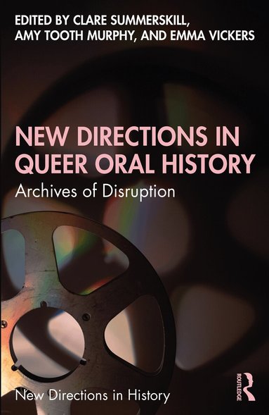 Clare Summerskill, Amy Tooth Murphy, Emma Vickers - New Directions in Queer Oral History, Häftad