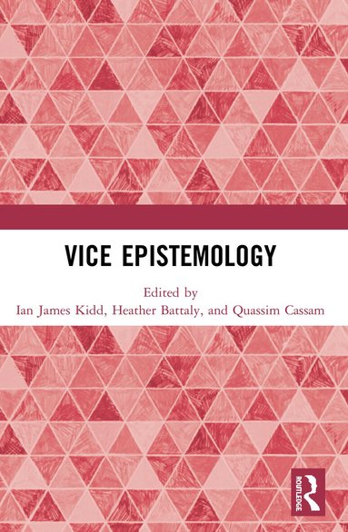 Ian James Kidd, Heather Battaly, Quassim Cassam - Vice Epistemology, Häftad