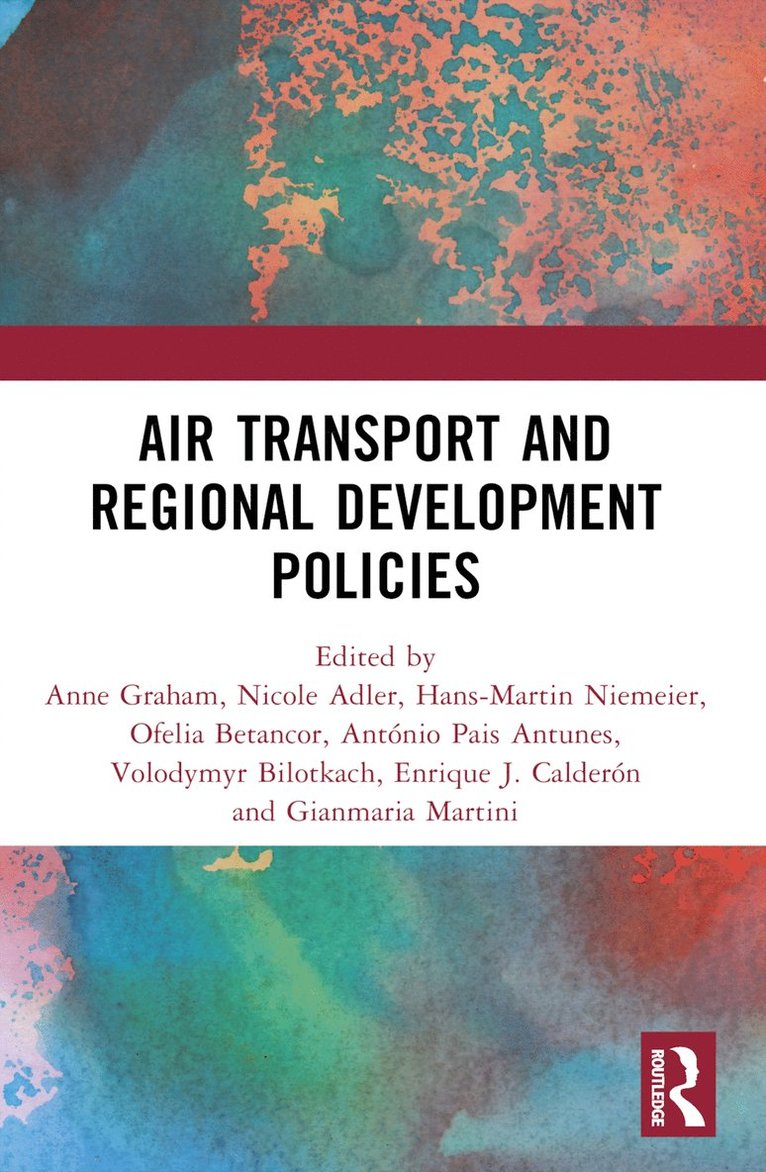 Anne Graham, Nicole Adler, Hans-Martin Niemeier, Ofelia Betancor, António Pais Antunes, Volodymyr Bilotkach, Enrique J. Calderón, Gianmaria Martini, UK) Graham, Anne (University of Westminster, Antonio Pais Antunes, Singapore) Bilotkach, Volodymyr (Singapore Institute of Technology, Enrique J. Calderon, Italy) Martini, Gianmaria (University of Bergamo - Air Transport and Regional Development Policies, Häftad