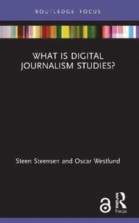 bokomslag What is Digital Journalism Studies?