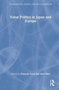 bokomslag Value Politics in Japan and Europe